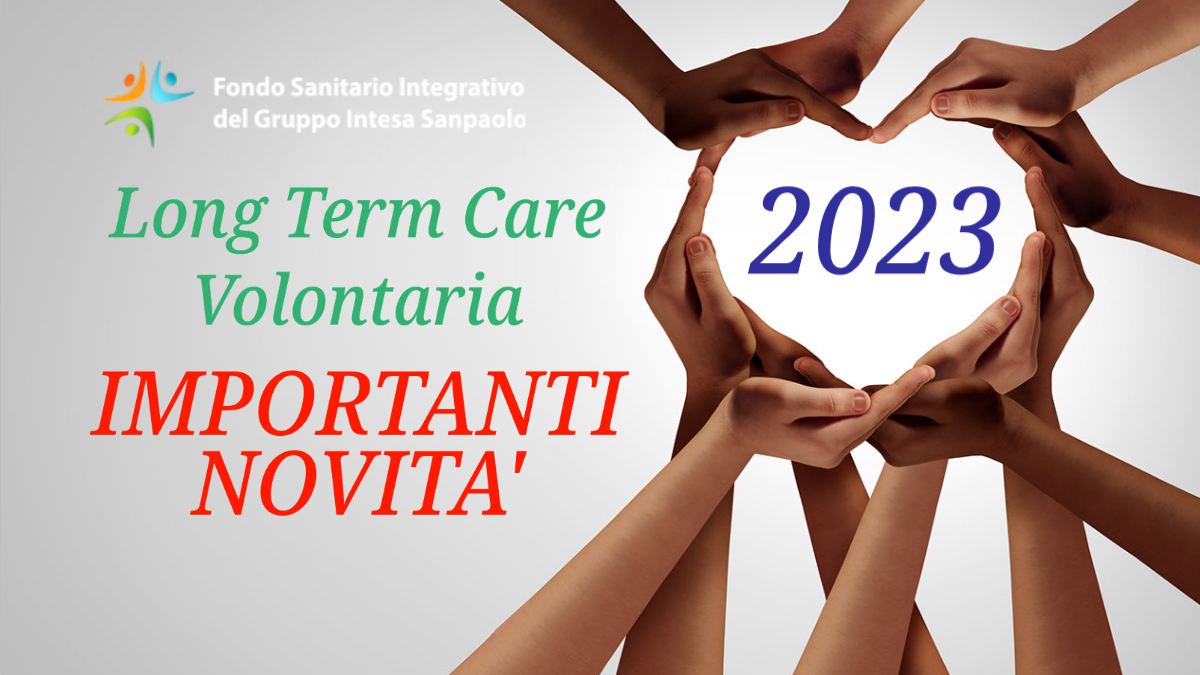 Long Term Care (LTC) - IMPORTANTI NOVITA' - Prorogato al 31/03/2023 il  termine per la preadesione - SINDACATO FALCRI UNISIN FIRENZE